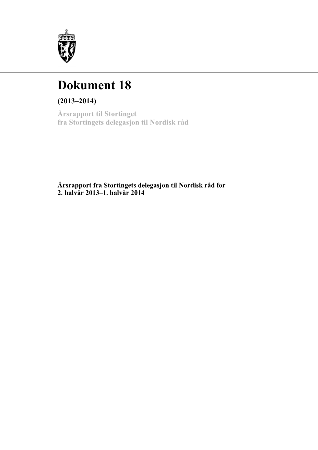 Dokument 18 (2013–2014) Årsrapport Til Stortinget Fra Stortingets Delegasjon Til Nordisk Råd