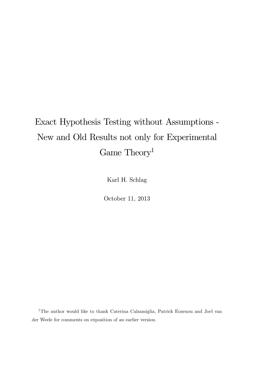 Exact Hypothesis Testing Without Assumptions & New and Old