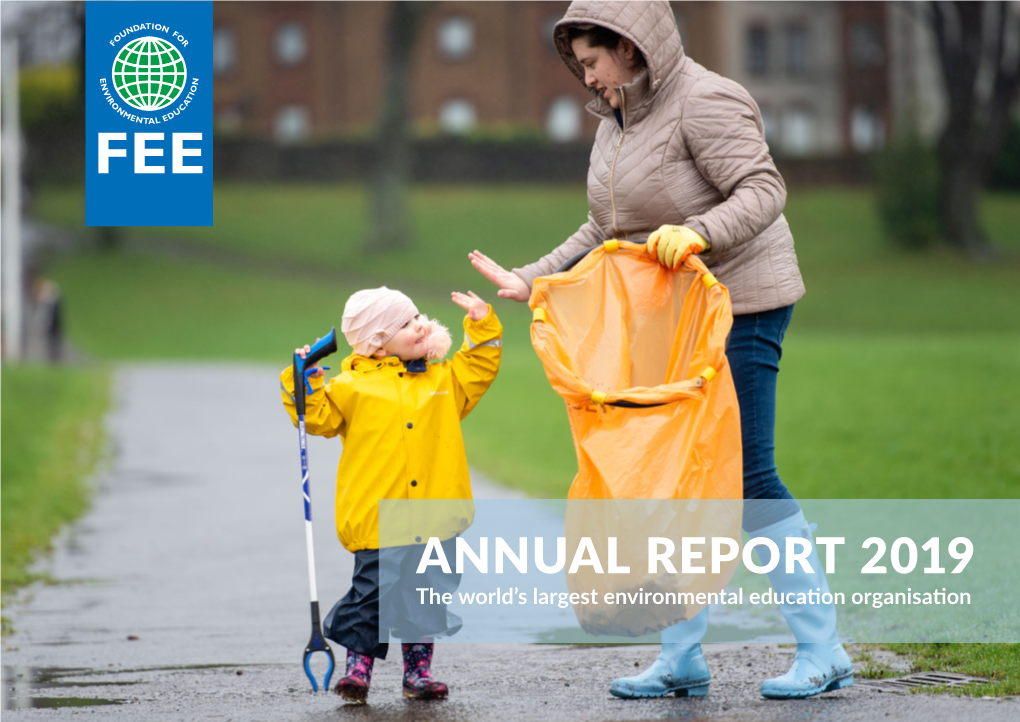ANNUAL REPORT 2019 the World’S Largest Environmental Education Organisation Contents Welcome