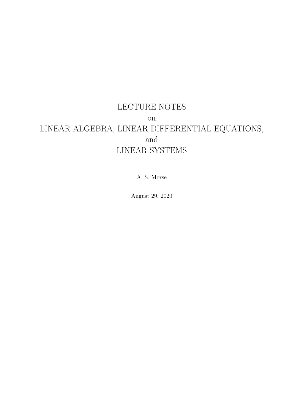 LECTURE NOTES on LINEAR ALGEBRA, LINEAR DIFFERENTIAL EQUATIONS, and LINEAR SYSTEMS