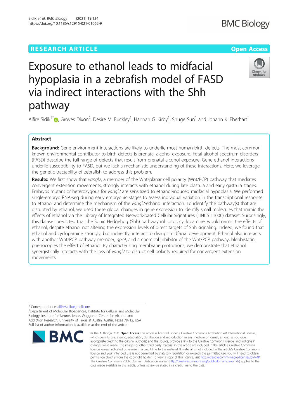 Exposure to Ethanol Leads to Midfacial Hypoplasia in a Zebrafish Model of FASD Via Indirect Interactions with the Shh Pathway Alfire Sidik1* , Groves Dixon2, Desire M
