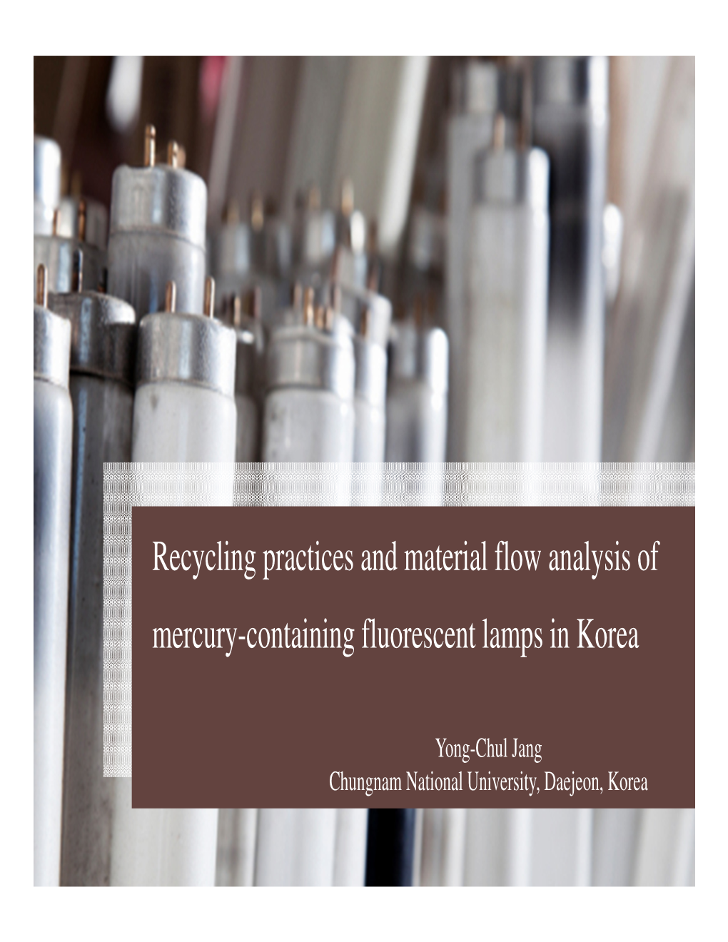 Recycling Practices and Material Flow Analysis of Mercury-Containing Fluorescent Lamps in Korea