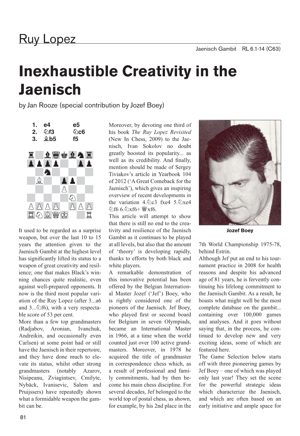 Inexhaustible Creativity in the Jaenisch by Jan Rooze (Special Contribution by Jozef Boey)