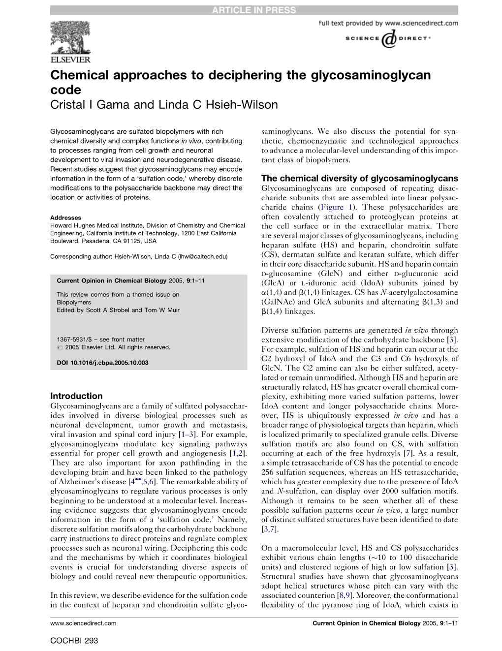 Chemical Approaches to Deciphering the Glycosaminoglycan Code Cristal I Gama and Linda C Hsieh-Wilson