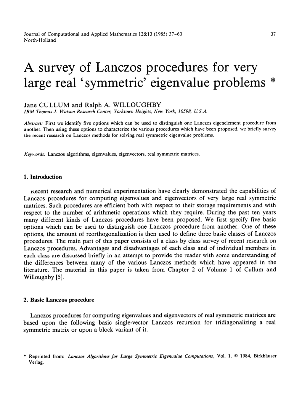 A Survey of Lanczos Procedures for Very Large Real 'Symmetric' Eigenvalue Problems *