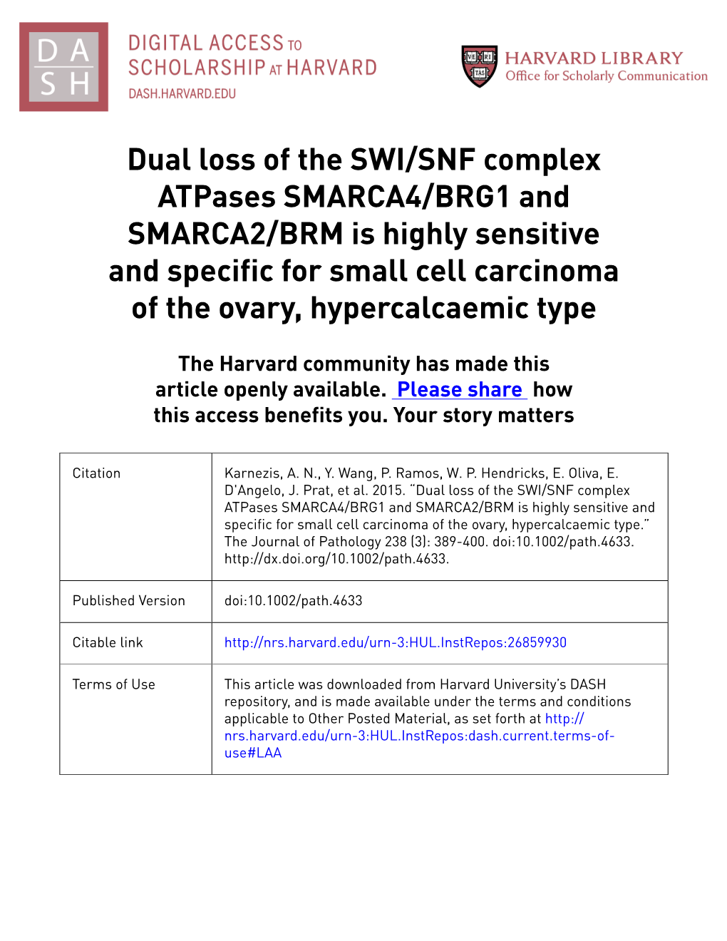 Dual Loss of the SWI/SNF Complex Atpases SMARCA4/BRG1 and SMARCA2/BRM Is Highly Sensitive and Specific for Small Cell Carcinoma of the Ovary, Hypercalcaemic Type