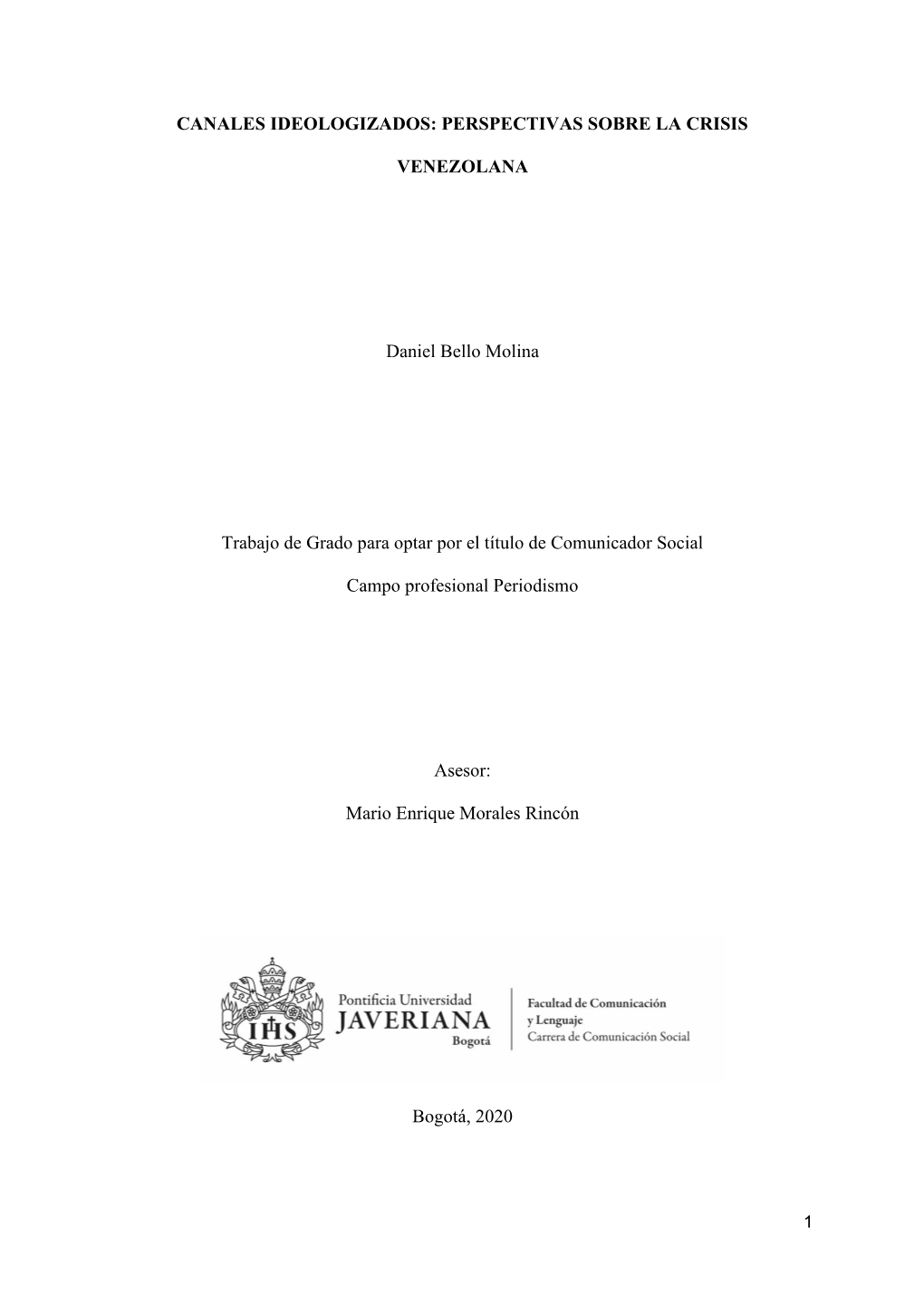 PERSPECTIVAS SOBRE LA CRISIS VENEZOLANA Daniel Bello Molina