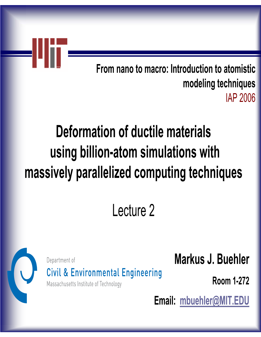 Deformation of Ductile Materials Using Billion-Atom Simulations with Xxx Massively Parallelized Computing Techniques