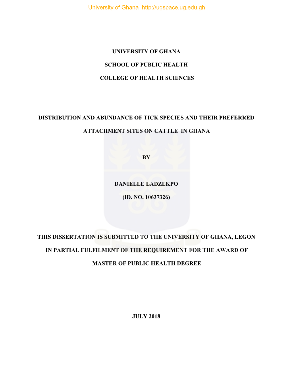 University of Ghana School of Public Health College of Health Sciences Distribution and Abundance of Tick Species and Their