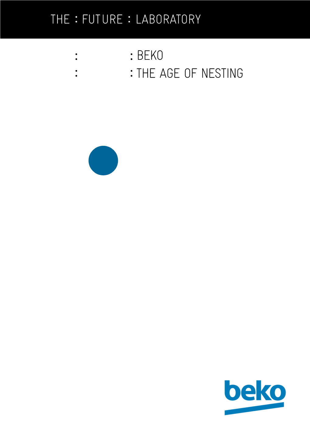 : Beko : : the Age of Nesting