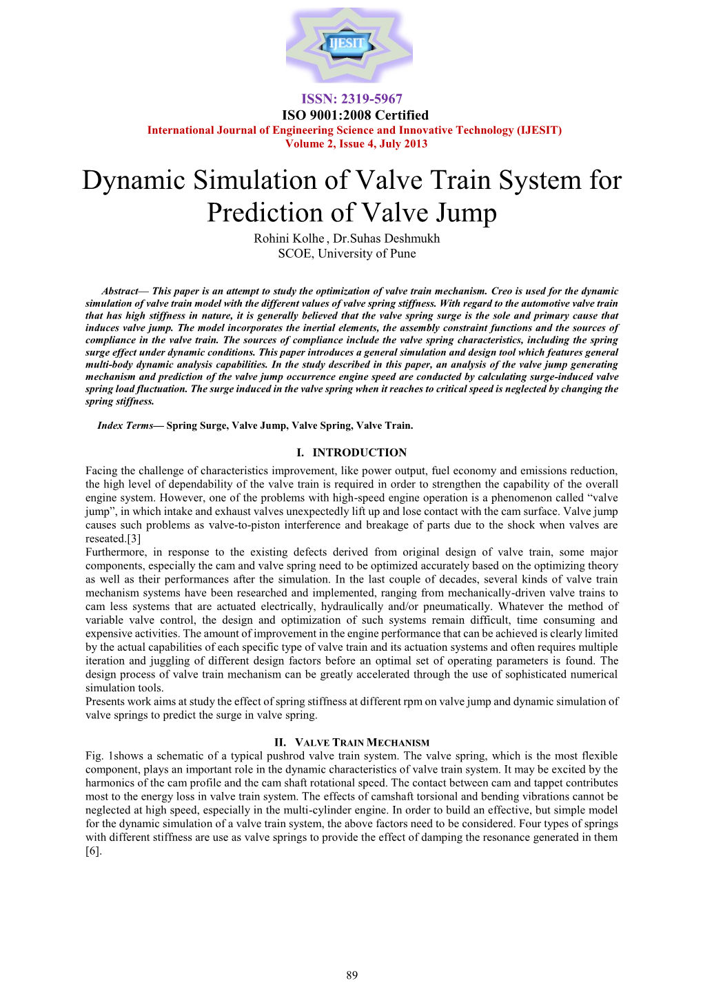 Dynamic Simulation of Valve Train System for Prediction of Valve Jump Rohini Kolhe , Dr.Suhas Deshmukh SCOE, University of Pune