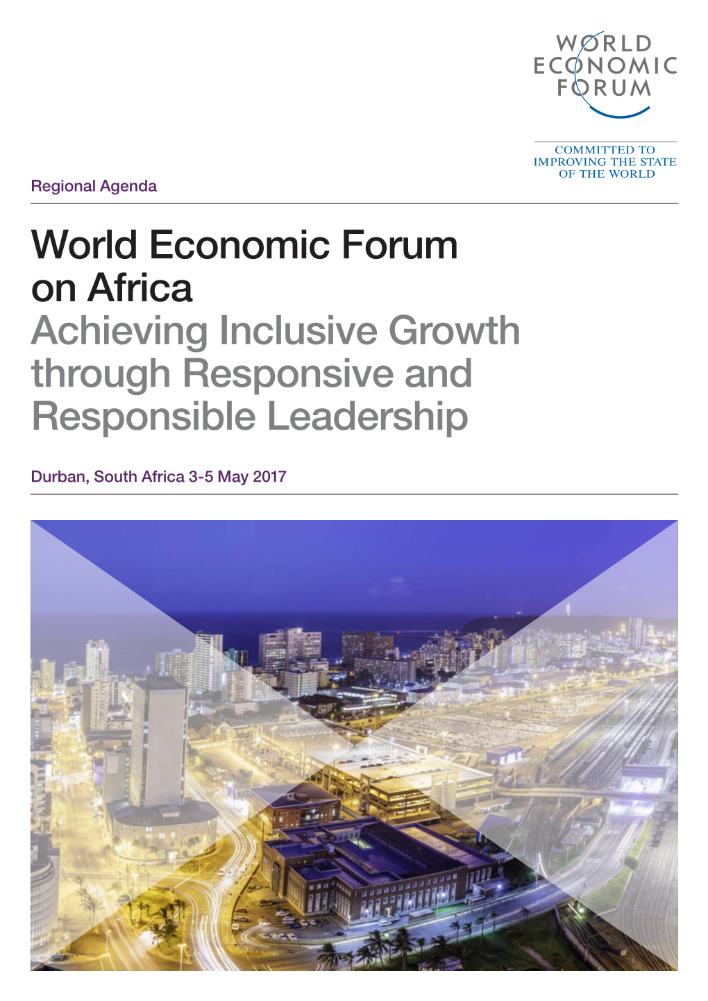 World Economic Forum on Africa Achieving Inclusive Growth Through Responsive and Responsible Leadership