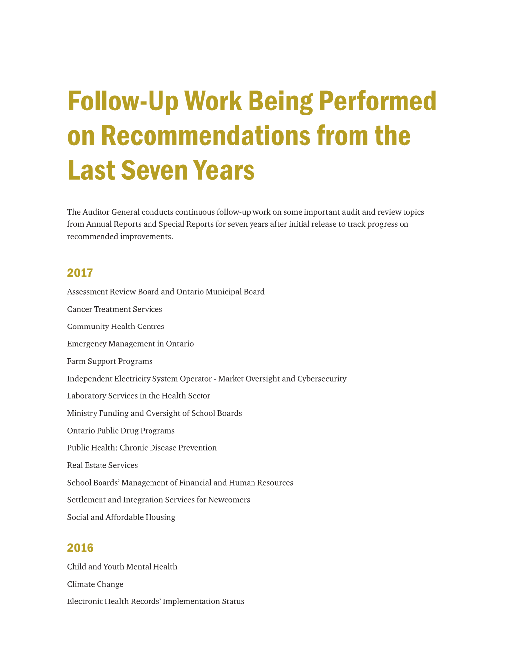 Follow-Up Work Being Performed on Recommendations from the Last Seven Years