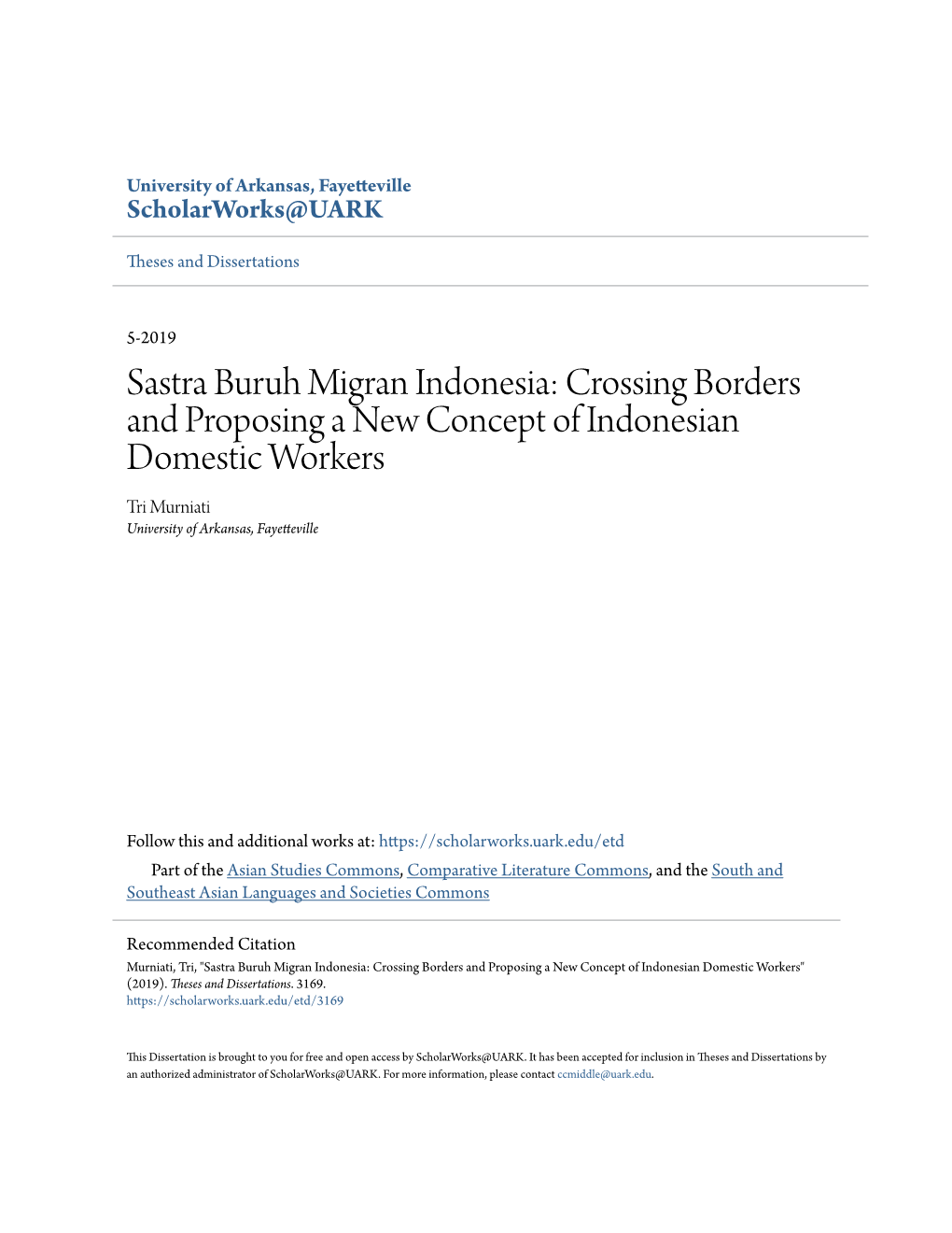 Sastra Buruh Migran Indonesia: Crossing Borders and Proposing a New Concept of Indonesian Domestic Workers Tri Murniati University of Arkansas, Fayetteville