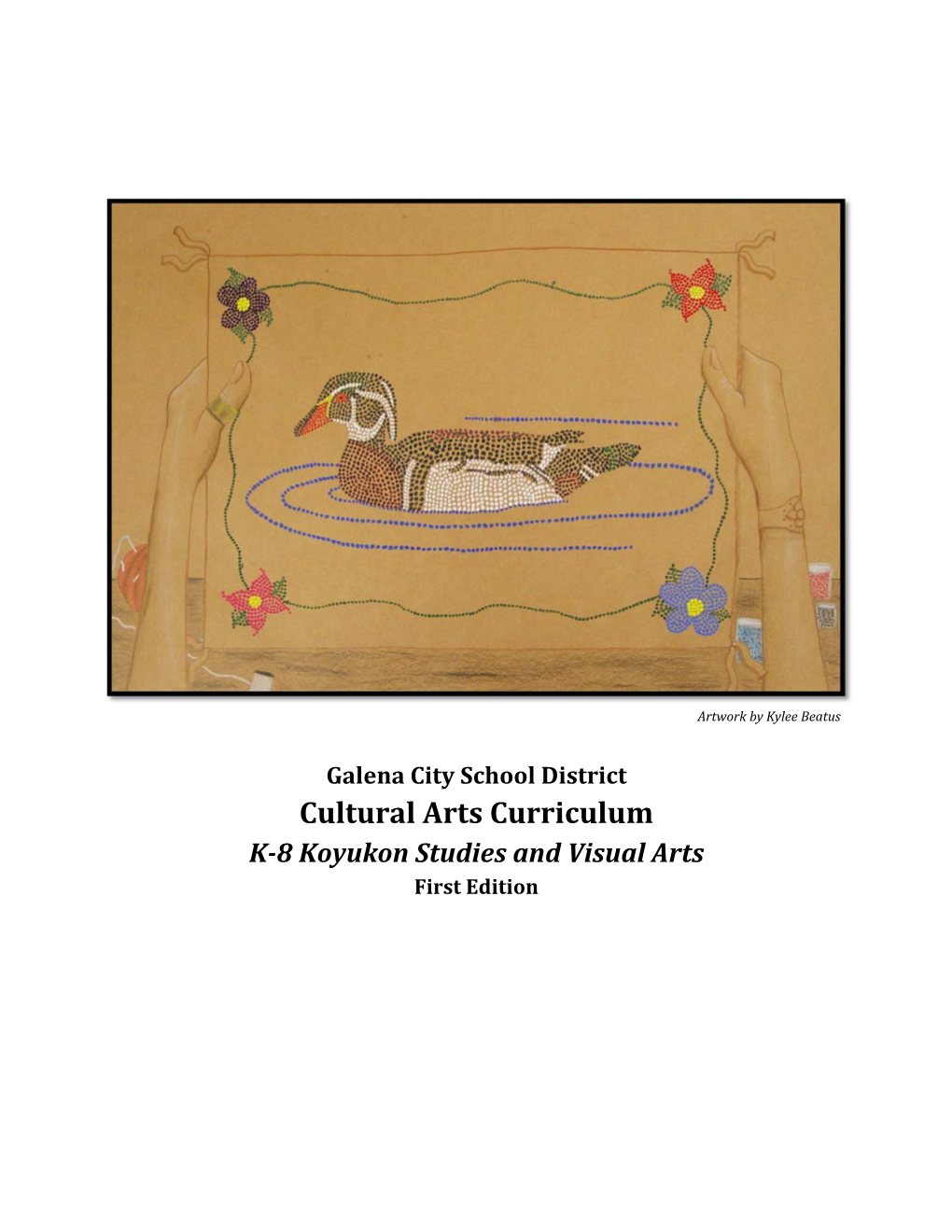 Cultural Arts Curriculum K‐8 Koyukon Studies and Visual Arts First Edition