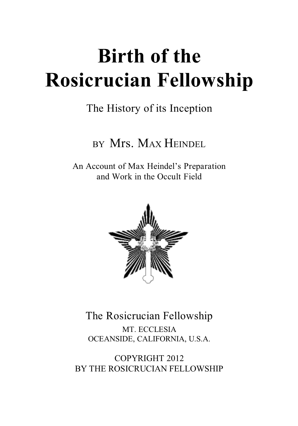 Birth of the Rosicrucian Fellowship (By Mrs. Max Heindel)