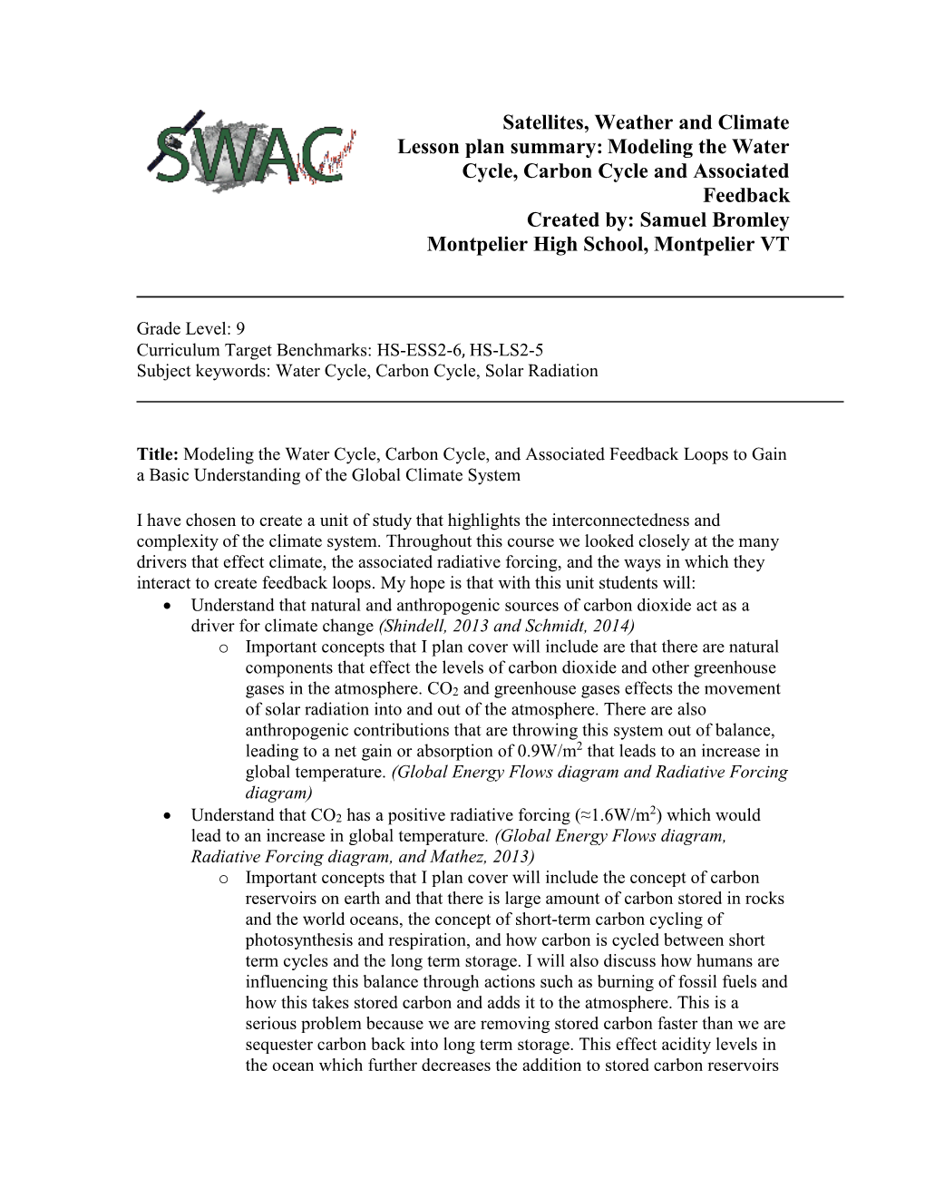 Modeling the Water Cycle, Carbon Cycle and Associated Feedback Created By: Samuel Bromley Montpelier High School, Montpelier VT