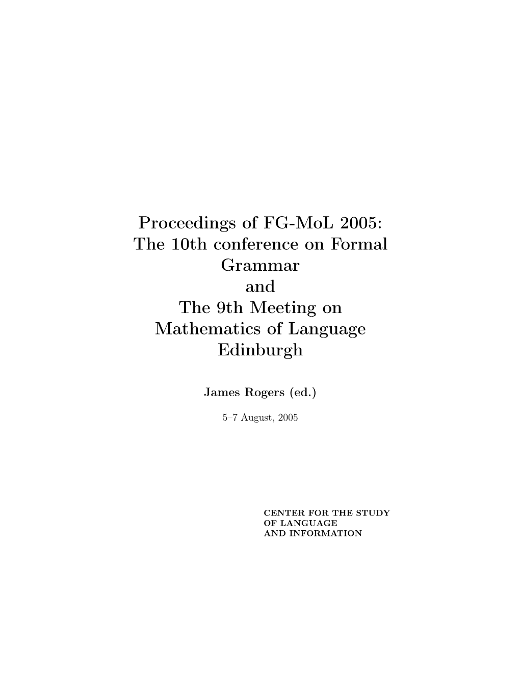 Proceedings of FG-Mol 2005: the 10Th Conference on Formal Grammar and the 9Th Meeting on Mathematics of Language Edinburgh
