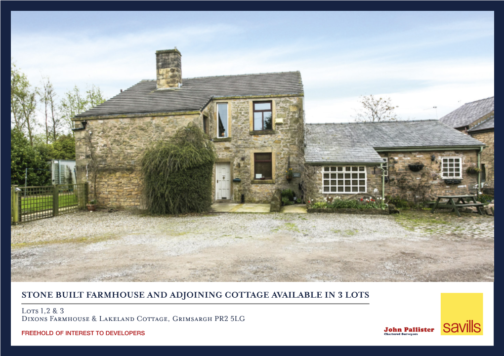 STONE BUILT FARMHOUSE and ADJOINING COTTAGE AVAILABLE in 3 LOTS Lots 1,2 & 3 Dixons Farmhouse & Lakeland Cottage, Grimsargh PR2 5LG