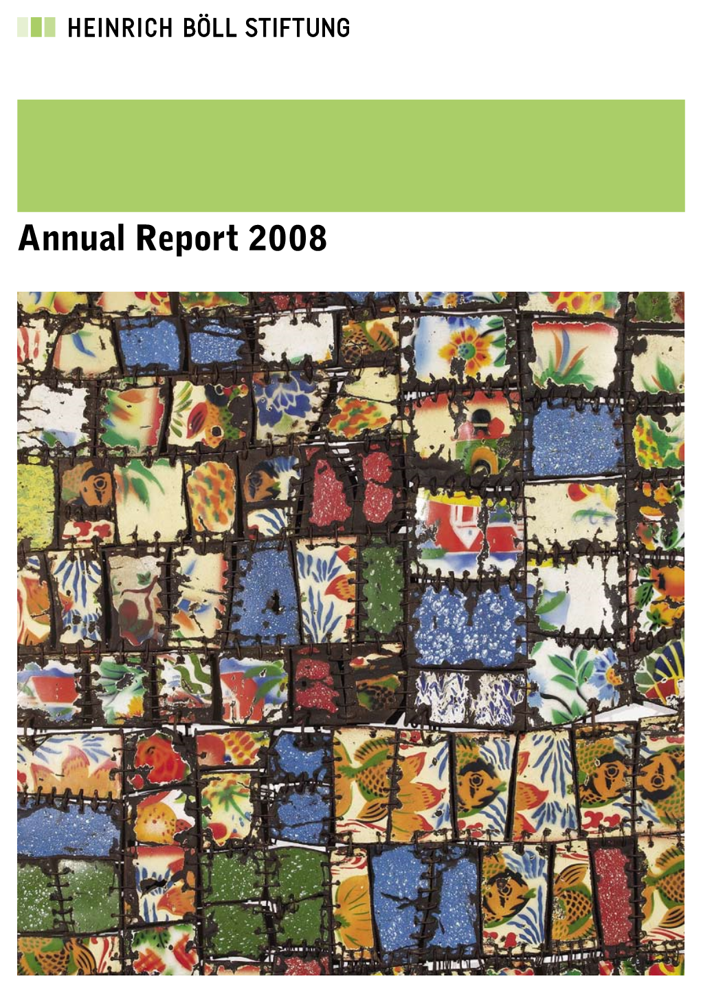 Annual Report 2008 Foreword  1 the Foundation’S Primary Objective Is to Support Political Education Vanced Training Programs for Committed Activists