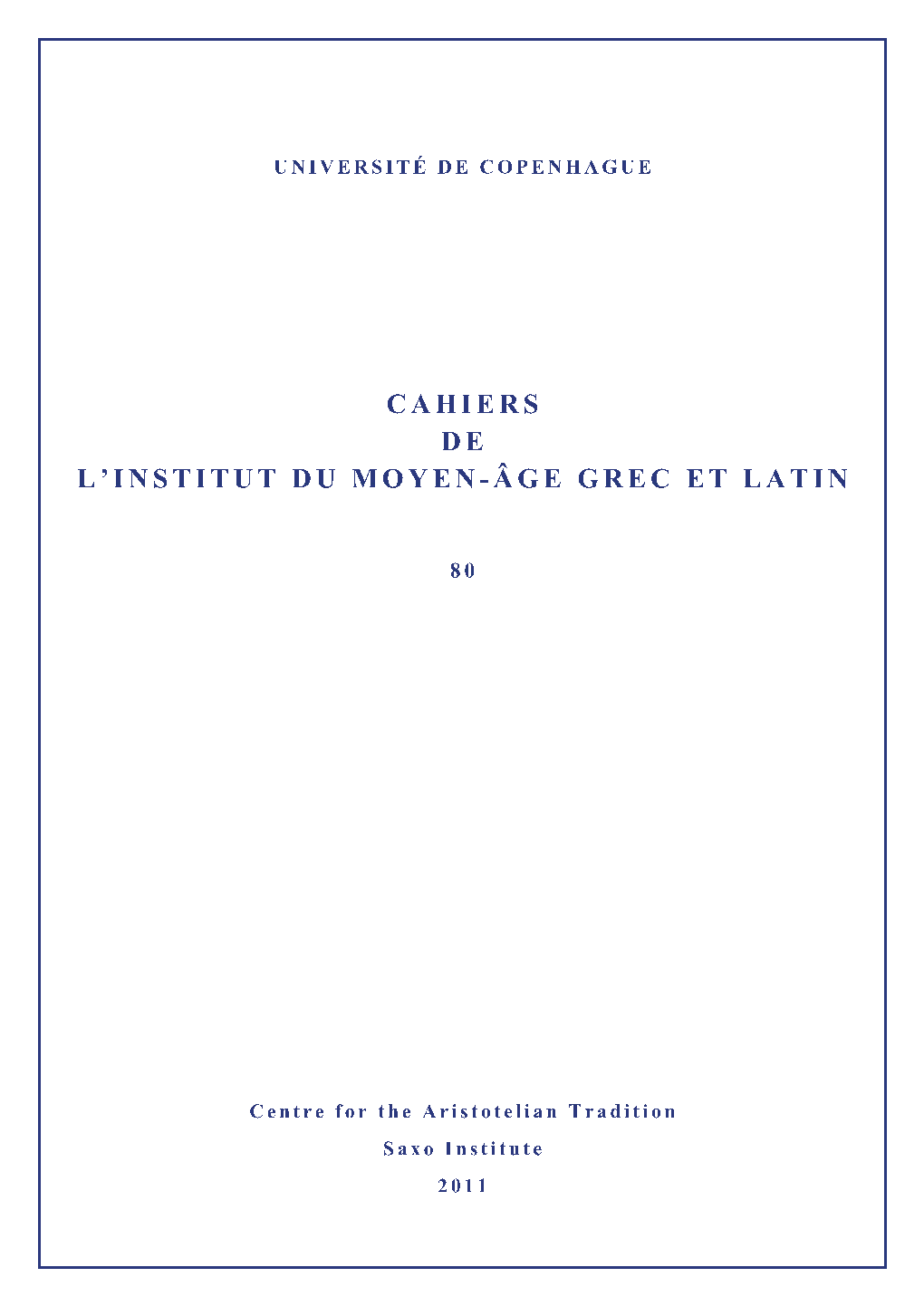 Cahiers De L'institut Du Moyen-Âge Grec Et Latin, No