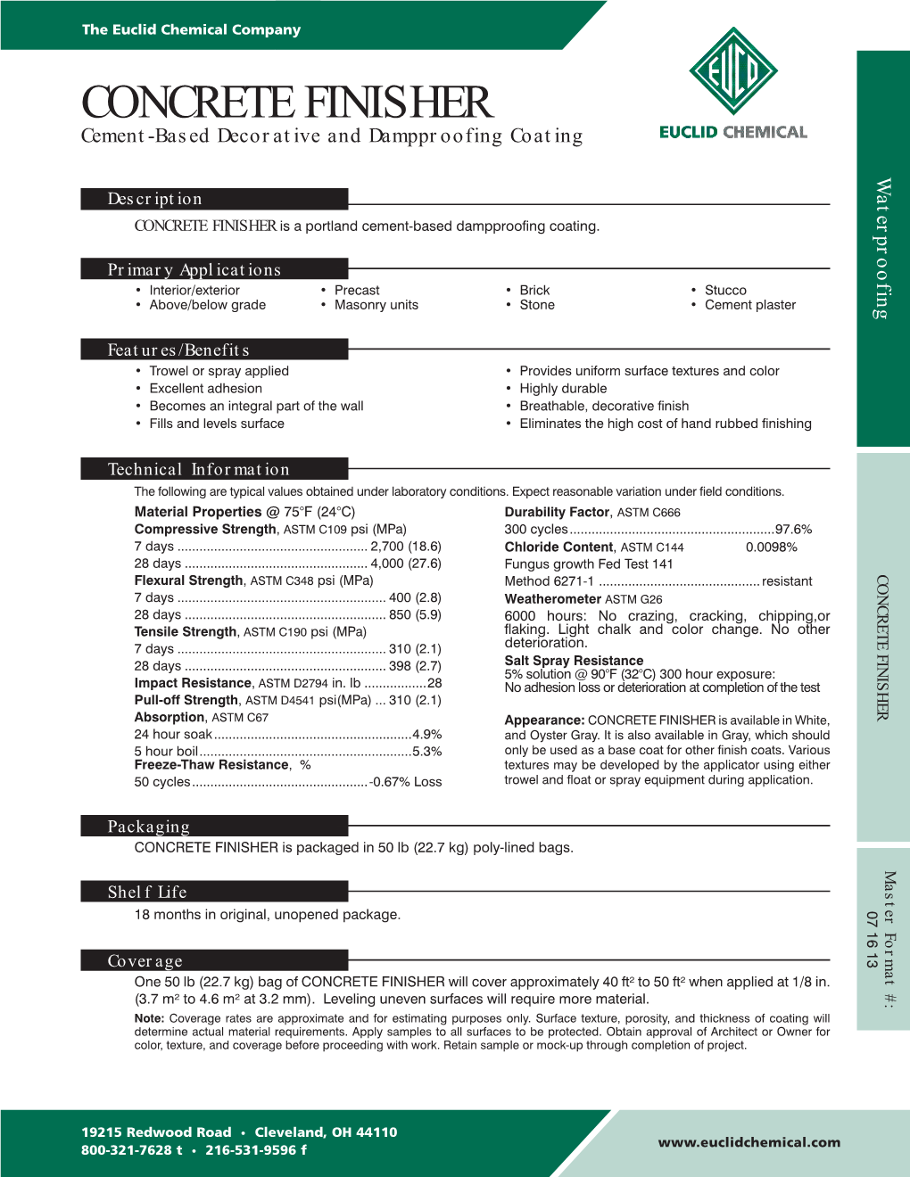 CONCRETE FINISHER Cement-Based Decorative and Dampproofing Coating Waterproofing Description CONCRETE FINISHER Is a Portland Cement-Based Dampproofing Coating