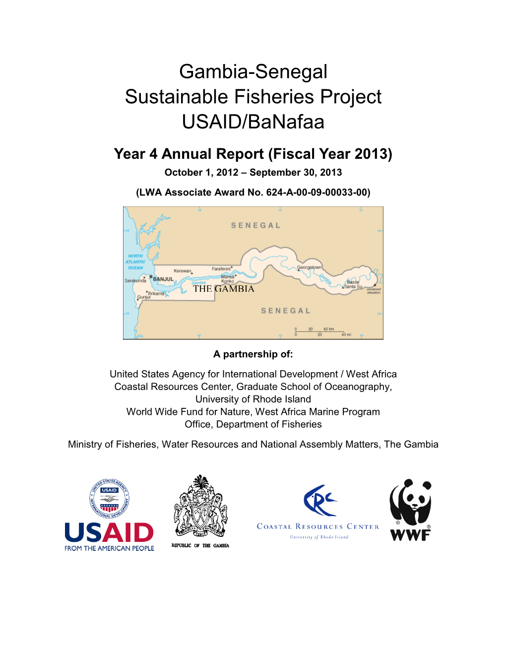 Gambia-Senegal Sustainable Fisheries Project USAID/Banafaa Year 4 Annual Report (Fiscal Year 2013) October 1, 2012 – September 30, 2013