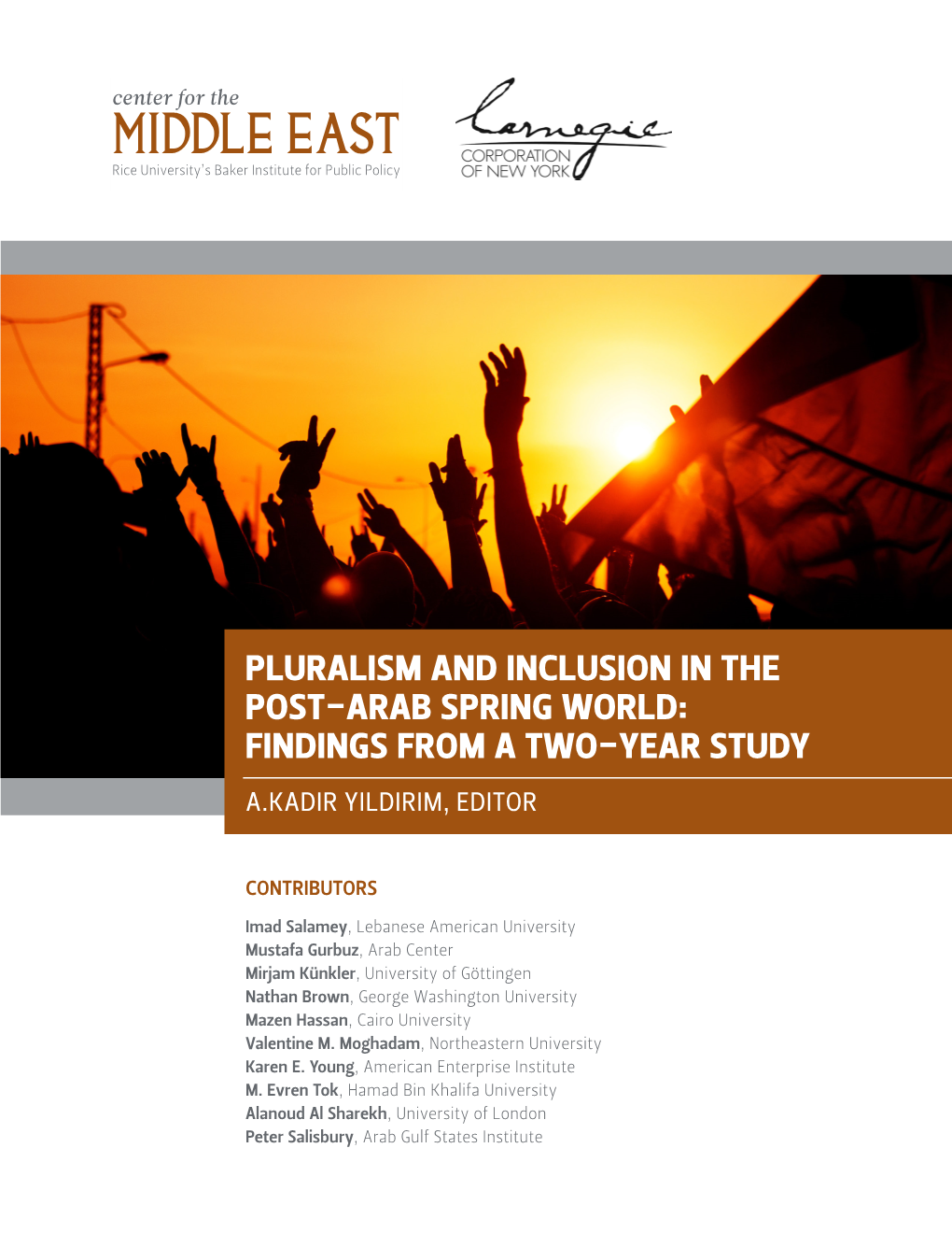 Pluralism and Inclusion in the Post-Arab Spring World: Findings from a Two-Year Study A.Kadir Yildirim, Editor