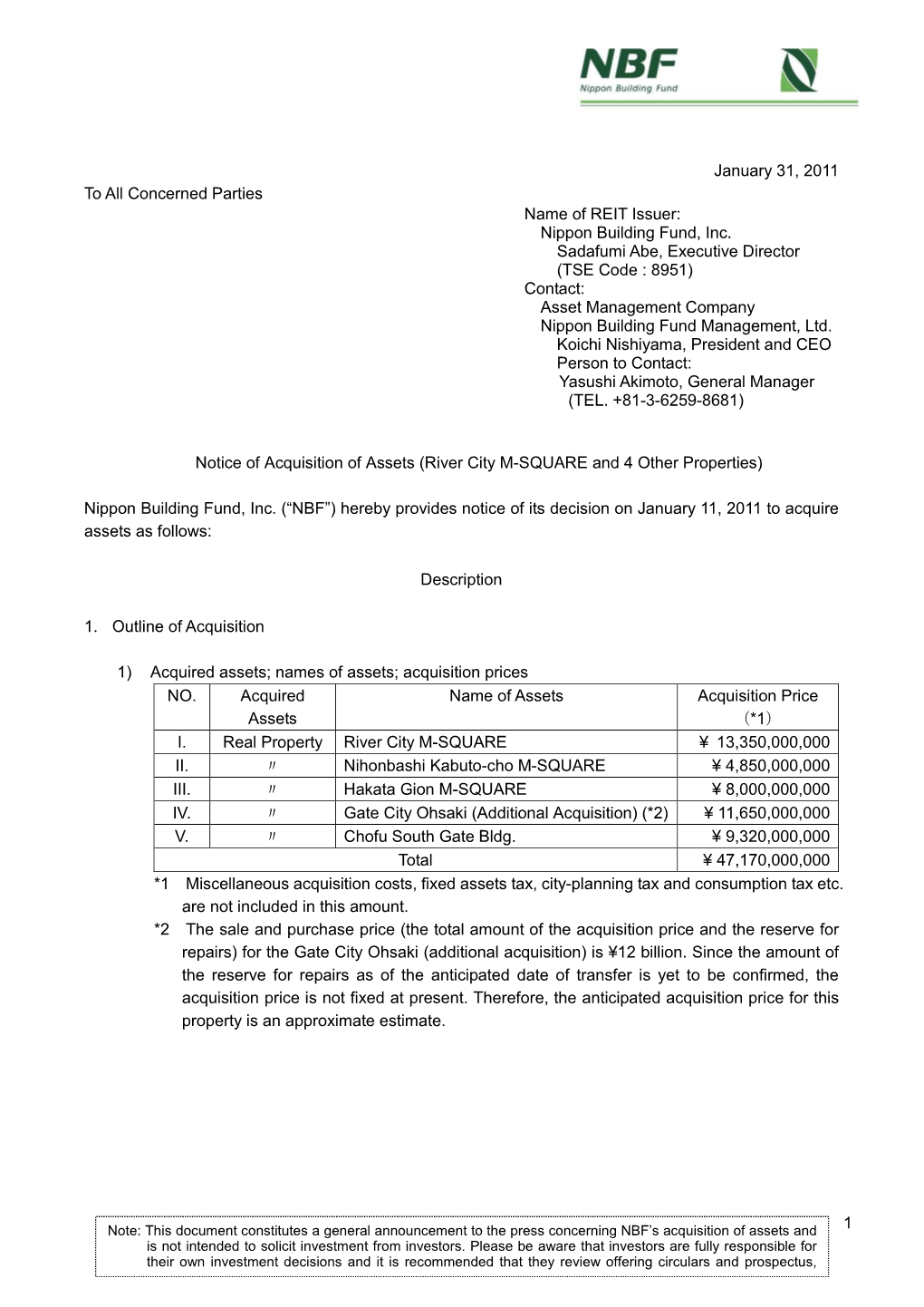 Nippon Building Fund, Inc. Sadafumi Abe, Executive Director (TSE Code : 8951) Contact: Asset Management Company Nippon Building Fund Management, Ltd