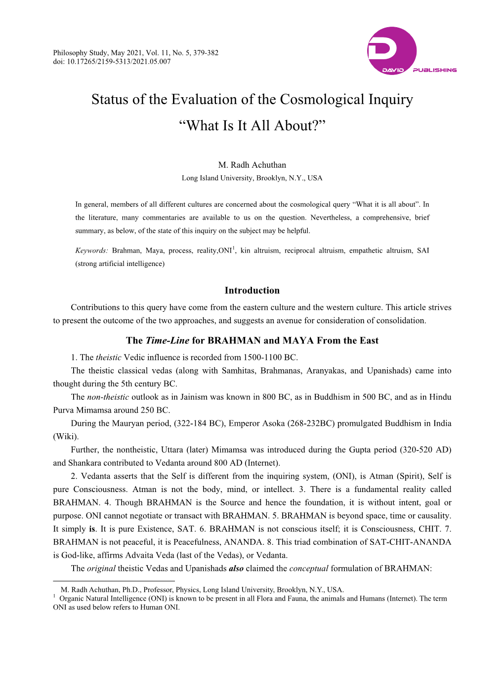 Status of the Evaluation of the Cosmological Inquiry “What Is It All About?”