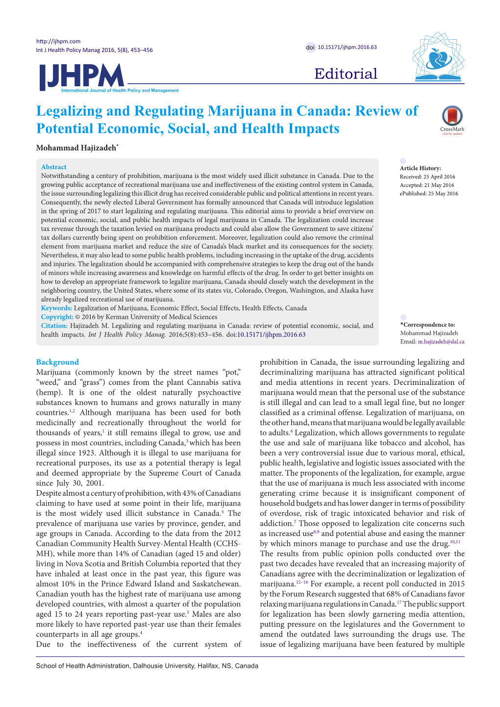 Legalizing and Regulating Marijuana in Canada: Review of Potential Economic, Social, and Health Impacts Mohammad Hajizadeh*