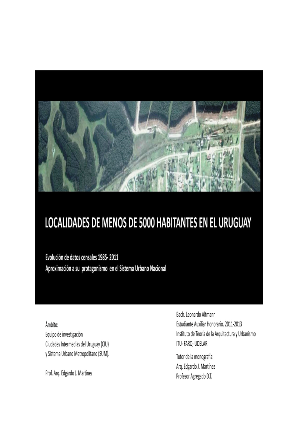 Localidades De Menos De 5000 Habitantes En El Uruguay Desde Un Seguimiento De Datos Censales Y Acercamiento a Su Papel En El Sistema Urbano Nacional