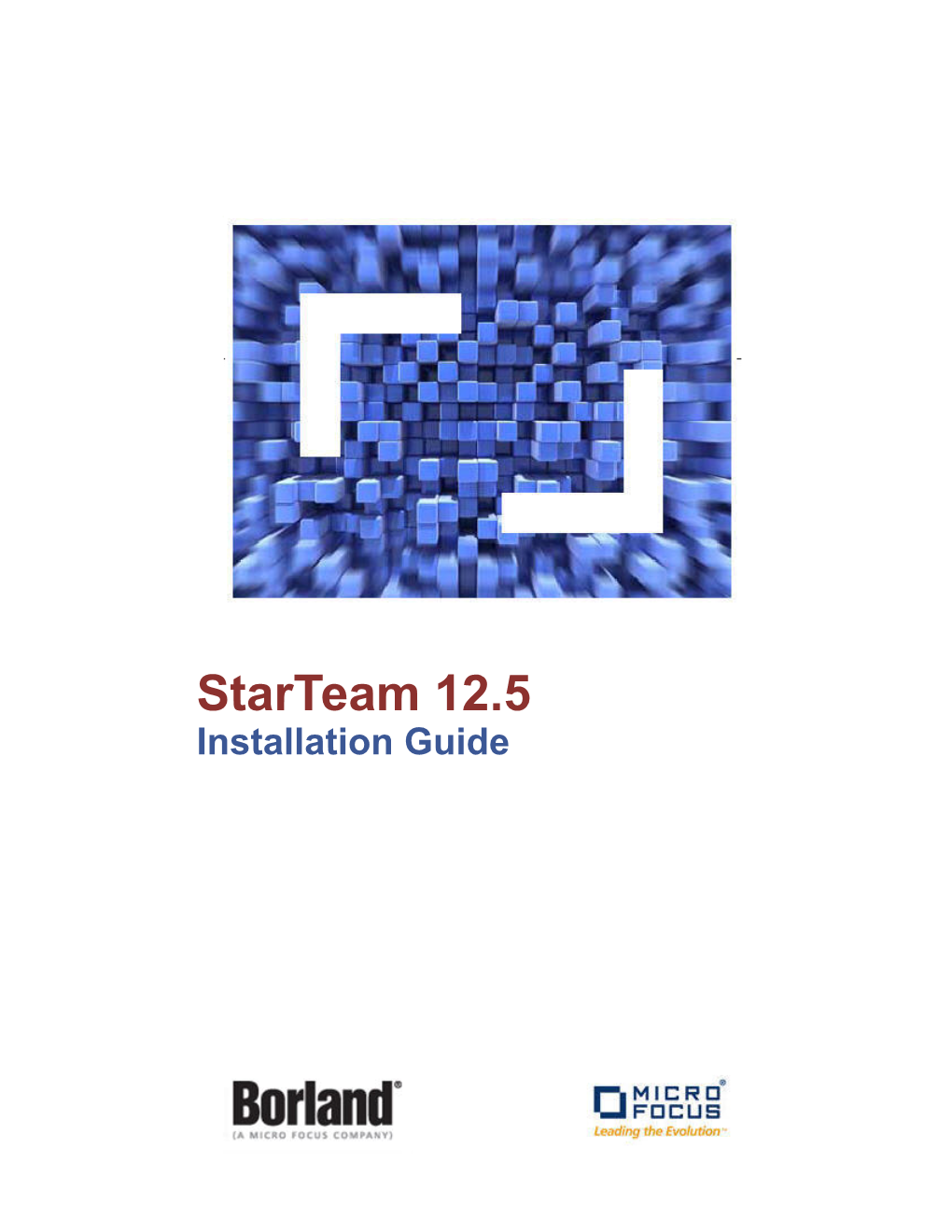 Starteam 12.5 Installation Guide Micro Focus 575 Anton Blvd., Suite 510 Costa Mesa, CA 92626