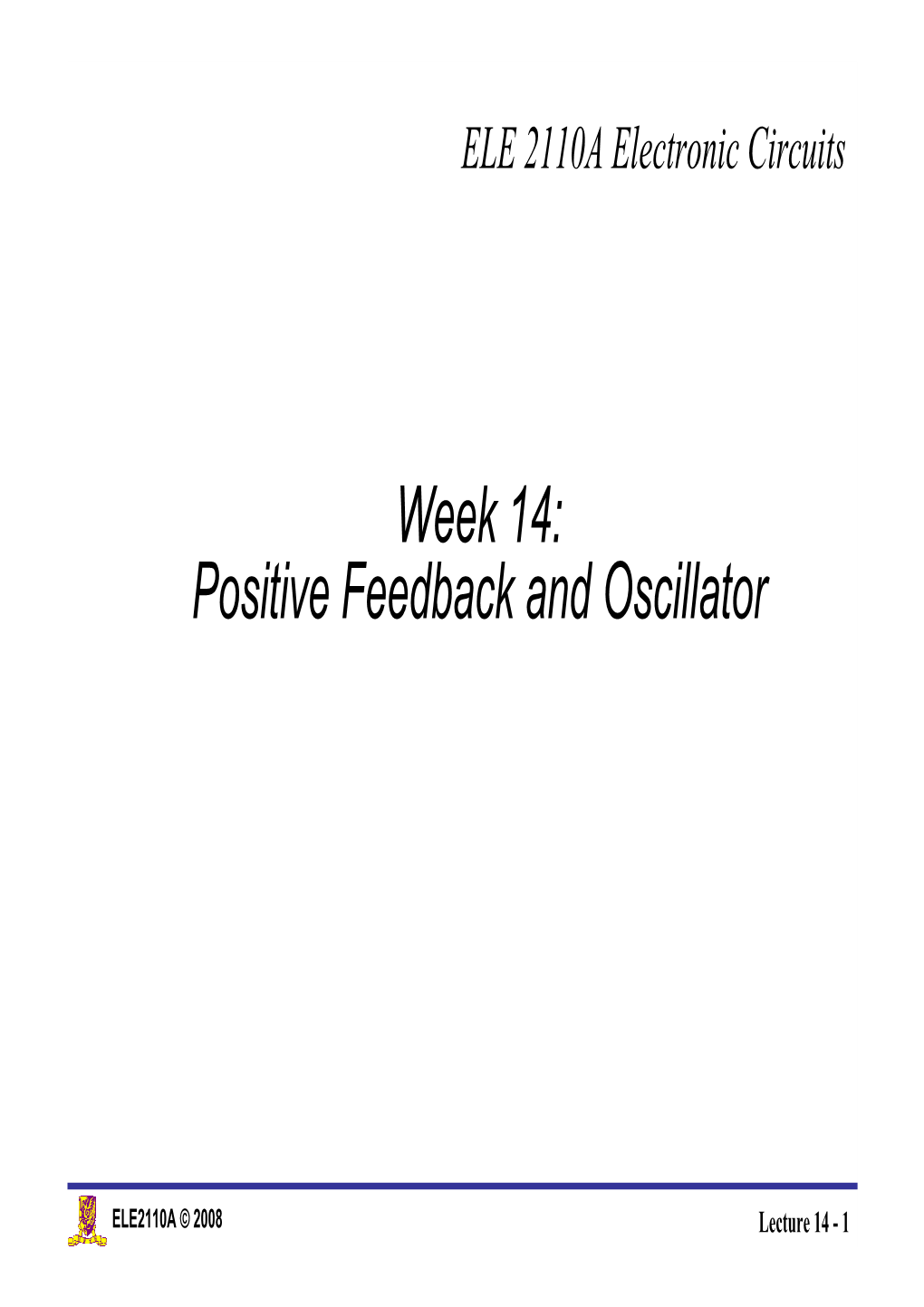 Week 14: Positive Feedback and Oscillator