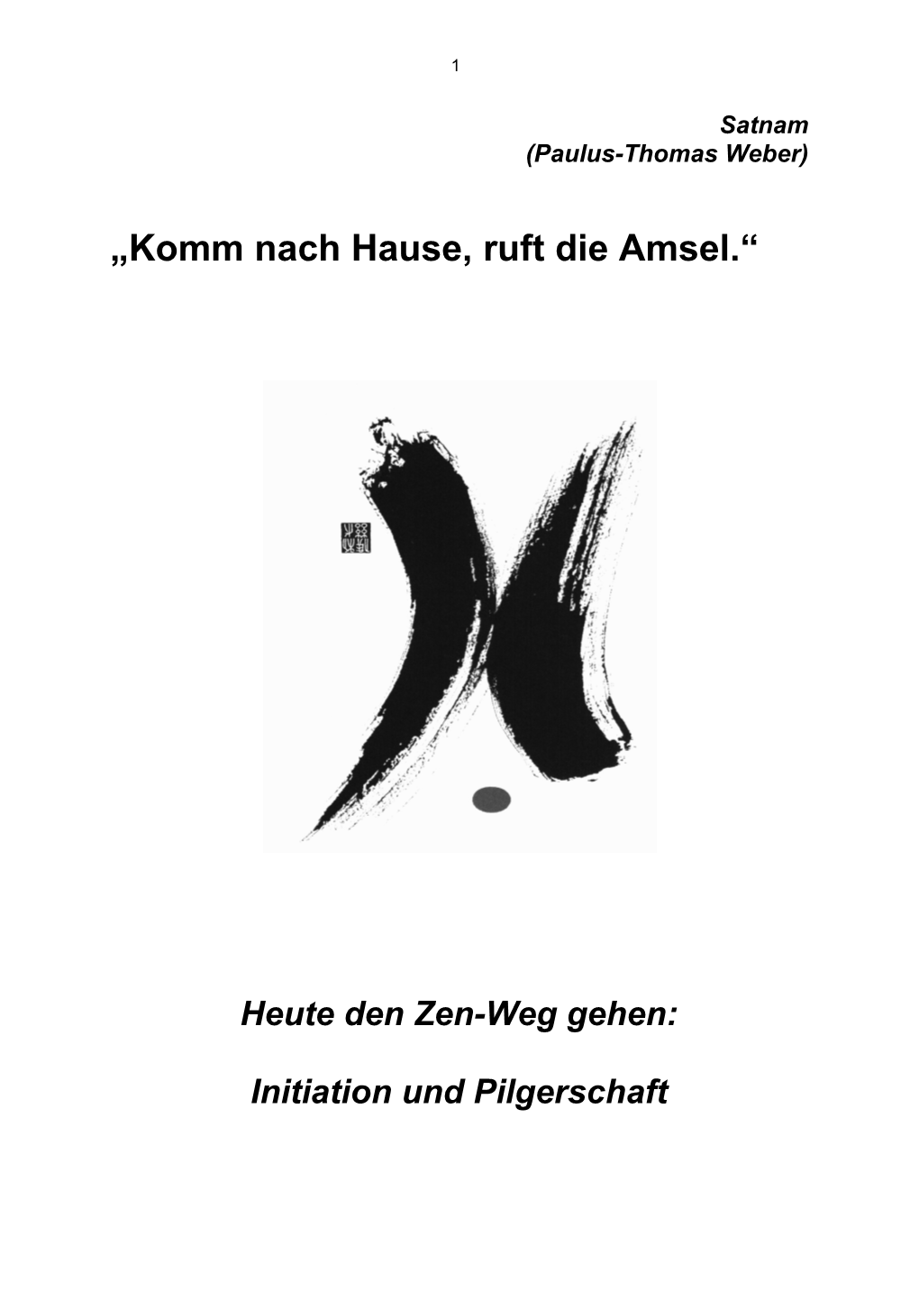 Heute Den Zen-Weg Gehen: Initiation Und Pilgerschaft