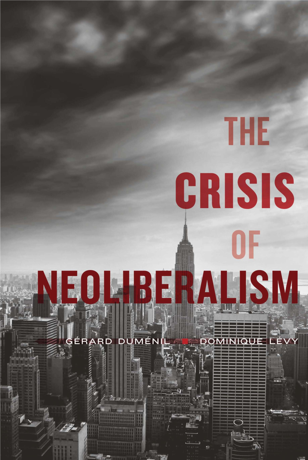The Crisis of Neoliberalism I Gerard Dumenil and Dominique Levy
