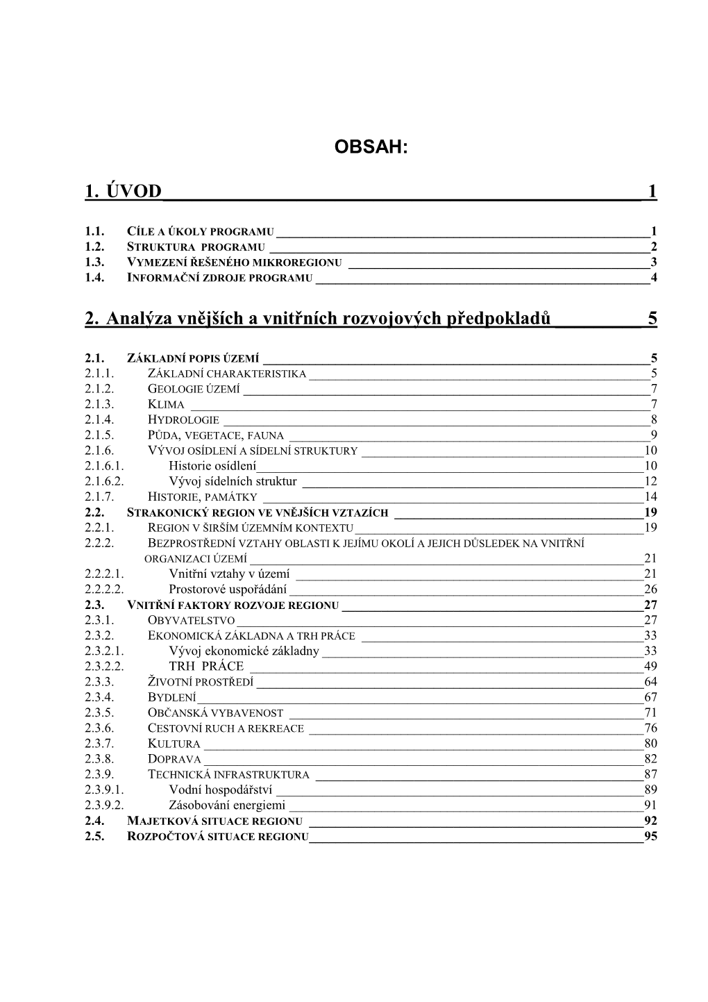 OBSAH: 1. ÚVOD___1 2. Analýza Vnějších a Vnitřních Rozvojových Předpokl