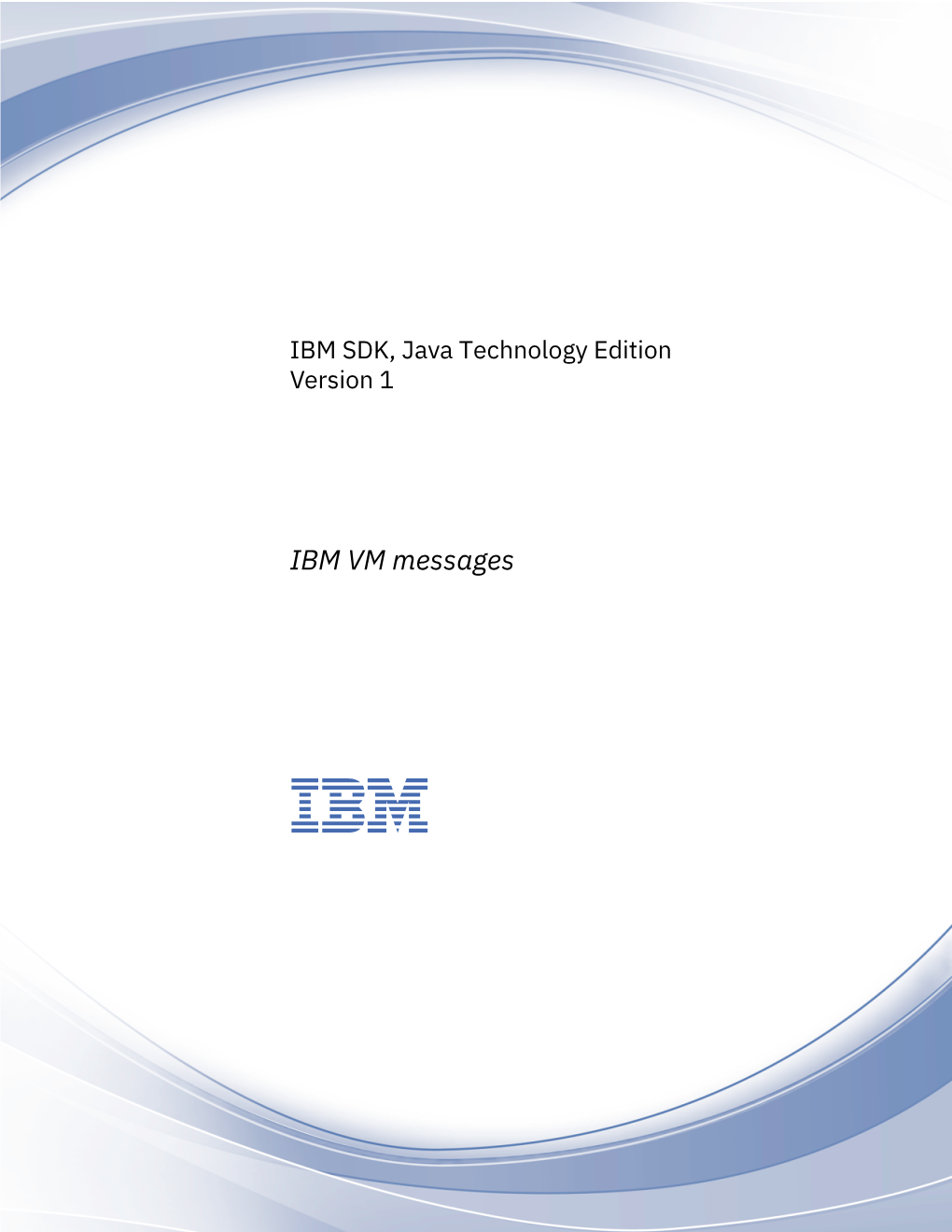 IBM SDK, Java Technology Edition: IBM VM Messages Chapter 1