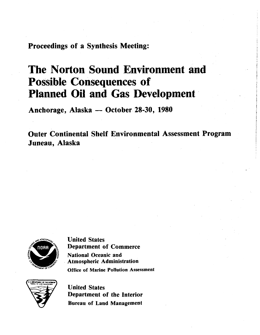 The Norton Sound Environment and Possible Consequences of Planned Oil and Gas Development Anchorage, Alaska - October 28-30, 1980