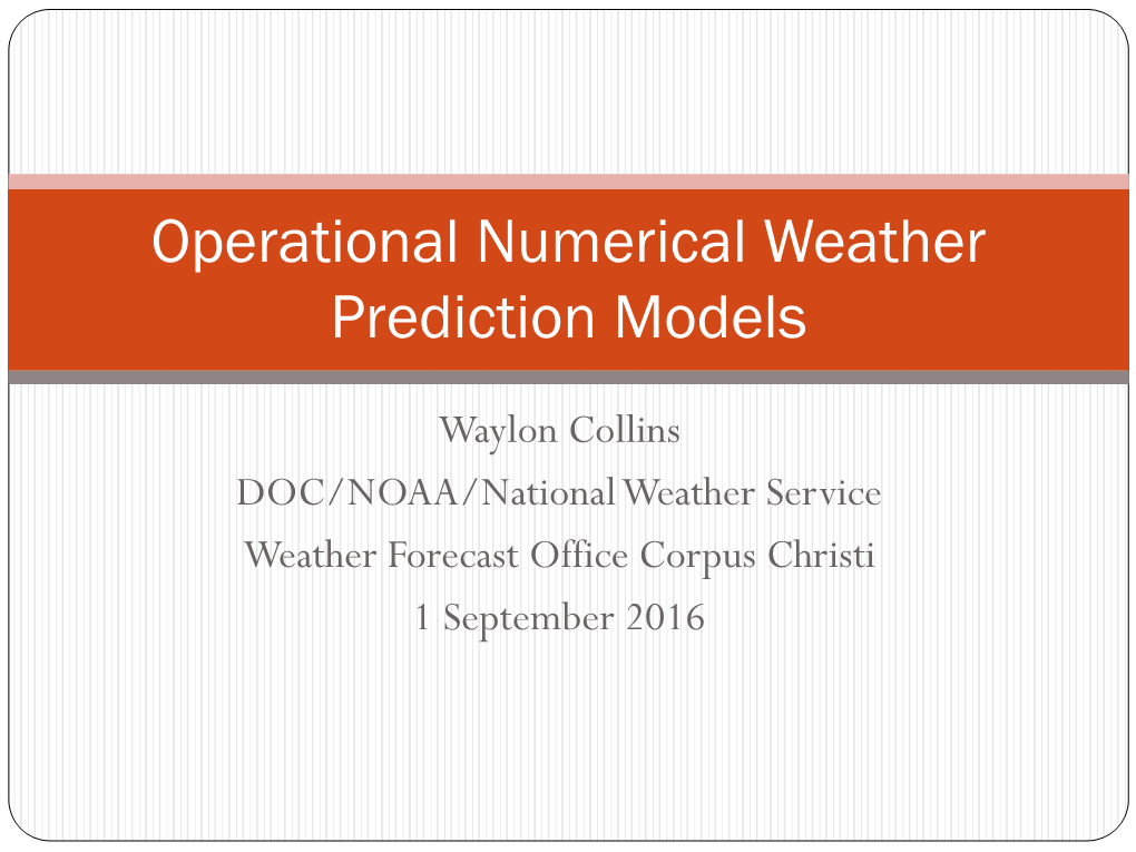 Operational Numerical Weather Prediction Models: Outline