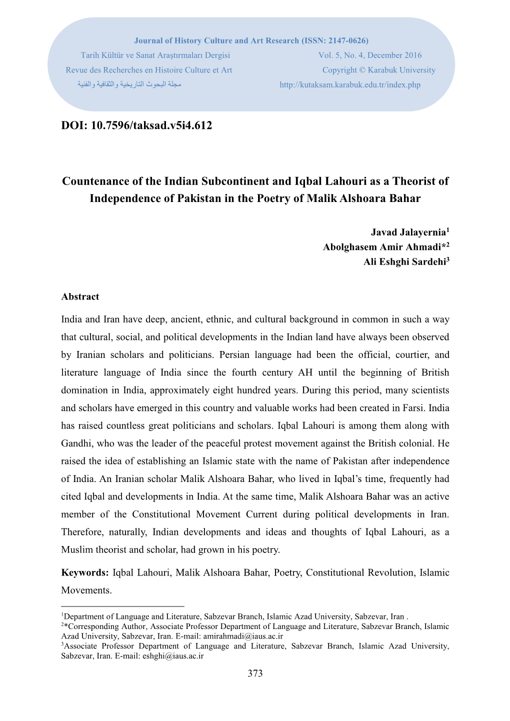 DOI: 10.7596/Taksad.V5i4.612 Countenance of the Indian Subcontinent and Iqbal Lahouri As a Theorist of Independence of Pakistan