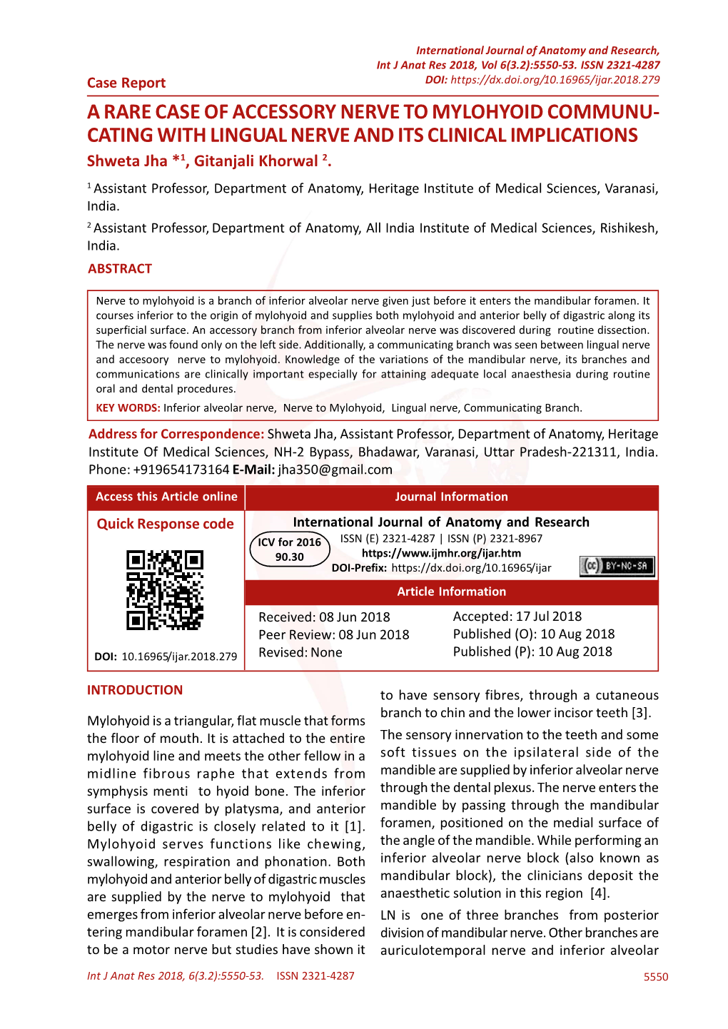 A RARE CASE of ACCESSORY NERVE to MYLOHYOID COMMUNU- CATING with LINGUAL NERVE and ITS CLINICAL IMPLICATIONS Shweta Jha *1, Gitanjali Khorwal 2