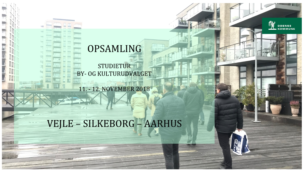 Opsamling Vejle – Silkeborg – Aarhus