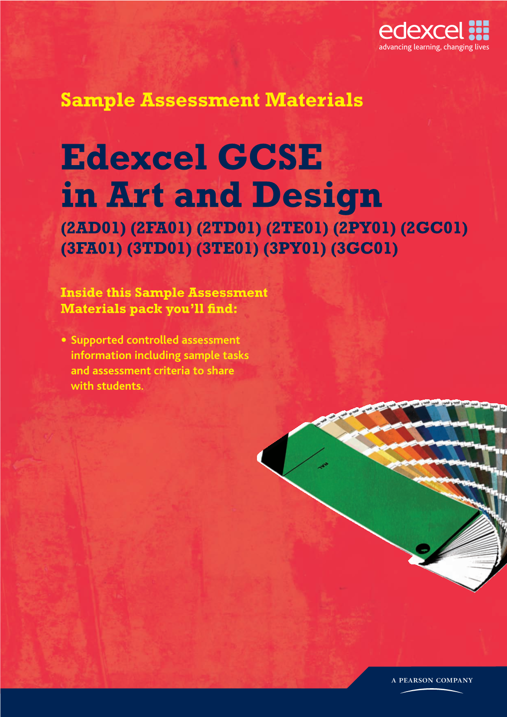 Sample Assessment Materials Edexcel GCSE in Art and Design (2AD01) (2FA01) (2TD01) (2TE01) (2PY01) (2GC01) (3FA01) (3TD01) (3TE01) (3PY01) (3GC01)
