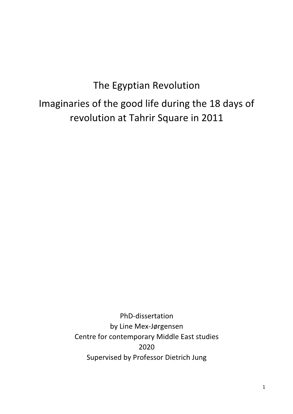 The Egyptian Revolution Imaginaries of the Good Life During the 18 Days of Revolution at Tahrir Square in 2011