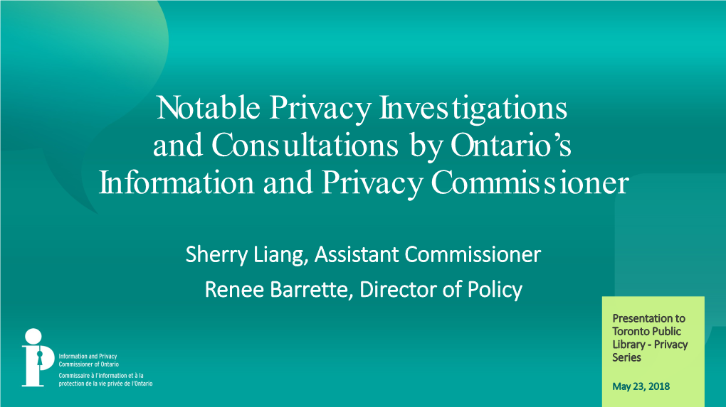 PIPEDA) Is Overseen by the Privacy Commissioner of Canada: • Ontario Does Not Have Its Own Private Sector Privacy Law