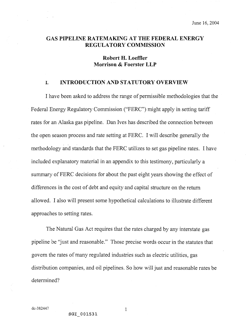 GAS PIPELINE RATEMAKING at the FEDERAL ENERGY REGULATORY COMMISSION Robert H. Loeffler Morrison & Foerster LLP INTRODUCTION