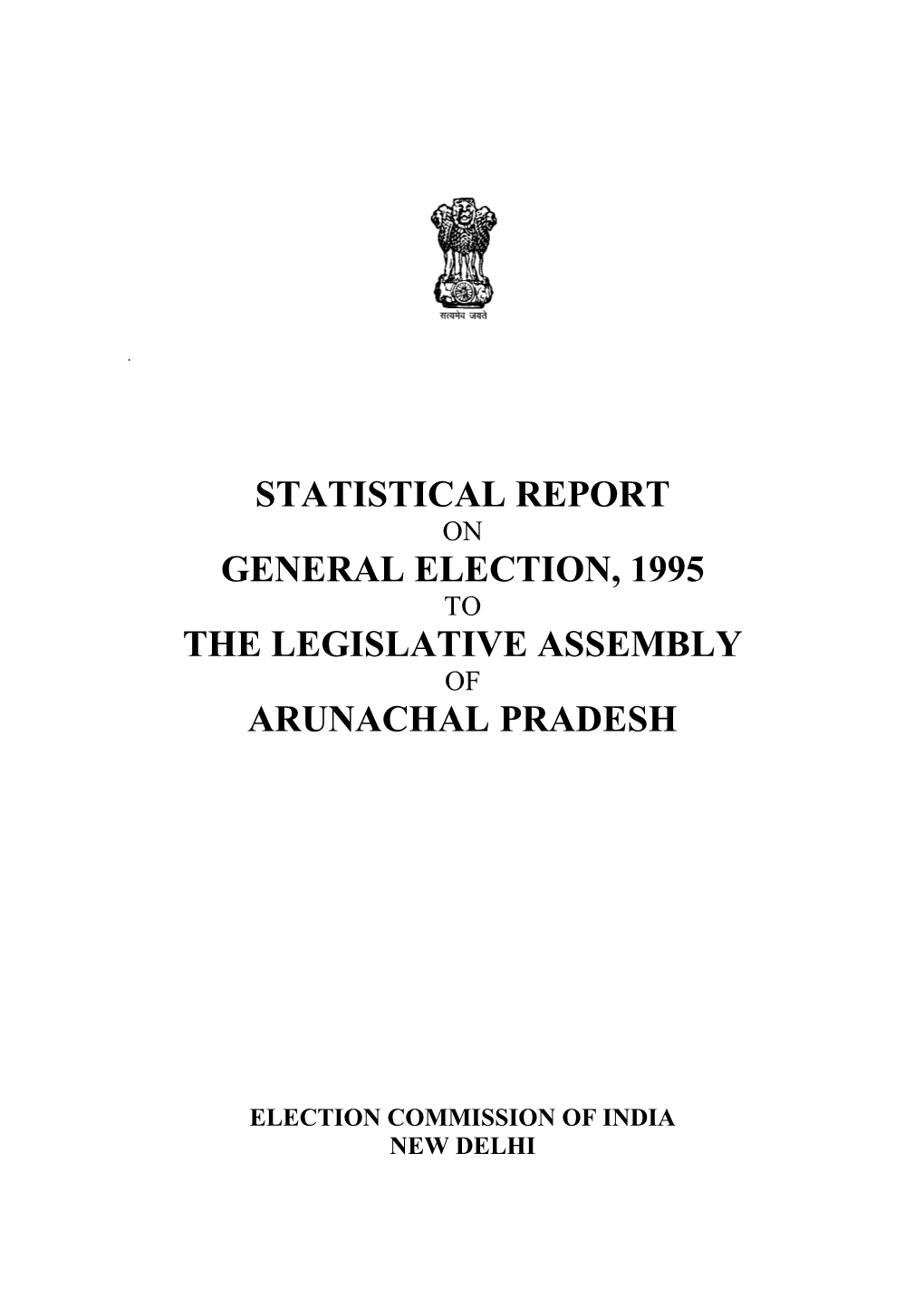 Statistical Report General Election, 1995 the Legislative Assembly Arunachal Pradesh