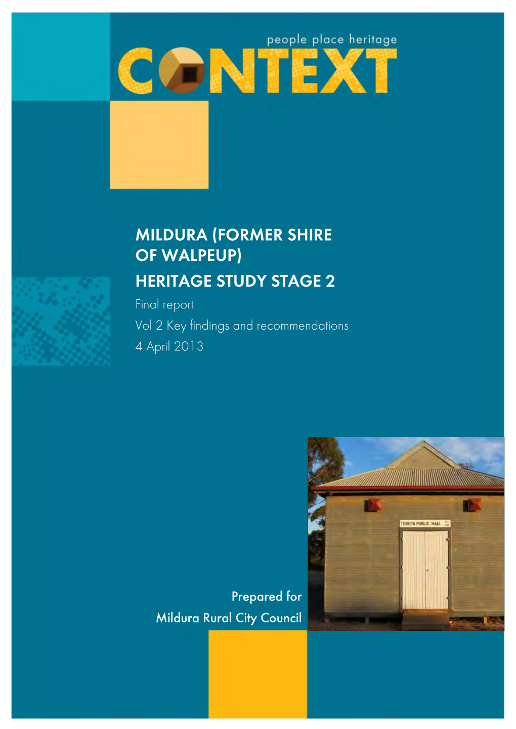 (FORMER SHIRE of WALPEUP) HERITAGE STUDY STAGE 2 Final Report Vol 2 Key Findings and Recommendations 4 April 2013