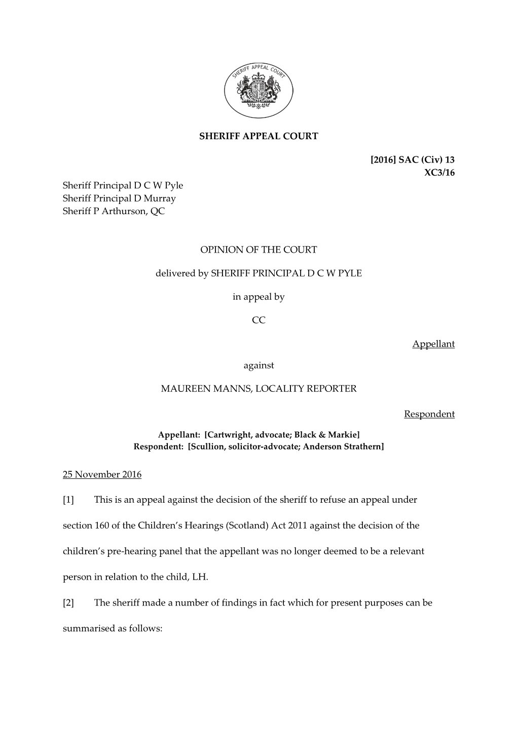 SHERIFF APPEAL COURT [2016] SAC (Civ) 13 XC3/16 Sheriff Principal D C W Pyle Sheriff Principal D Murray Sheriff P Arthurson, Q